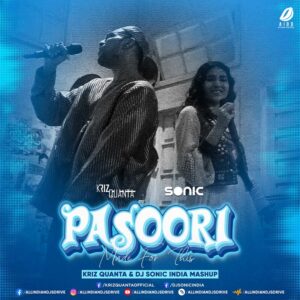 Pasoori (Mashup) - Kriz Quanta & DJ Sonic India Pasoori (Mashup) - Kriz Quanta & DJ Sonic India Mp3 Song
