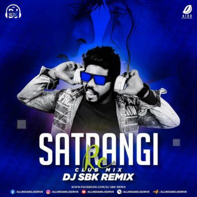 Satrangi Re (Club Mix) - DJ SBK Mp3 Song Free Download