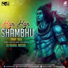 Har Har Shambhu (Trap Mix) - DJ Rahul Rockk Mp3 Download