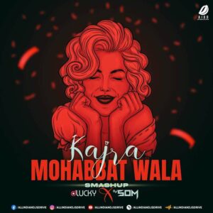 Kajra Mohabbat Wala (Smashup) - DJ Lucky India & DJ Som