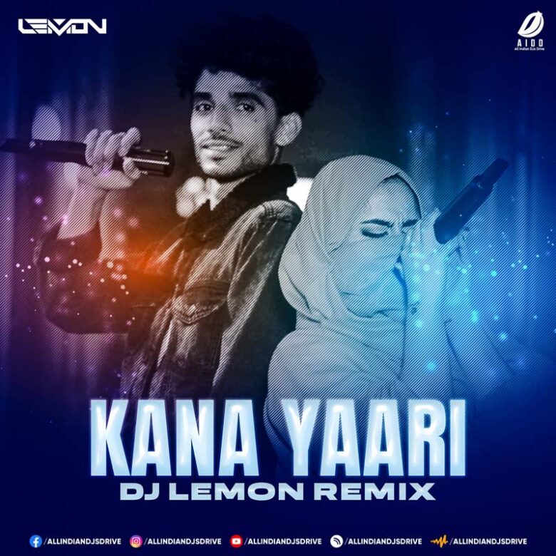 Kana Yaari Remix - DJ Lemon Kana Yaari Remix - DJ Lemon 2022 Mp3 Song Free Download