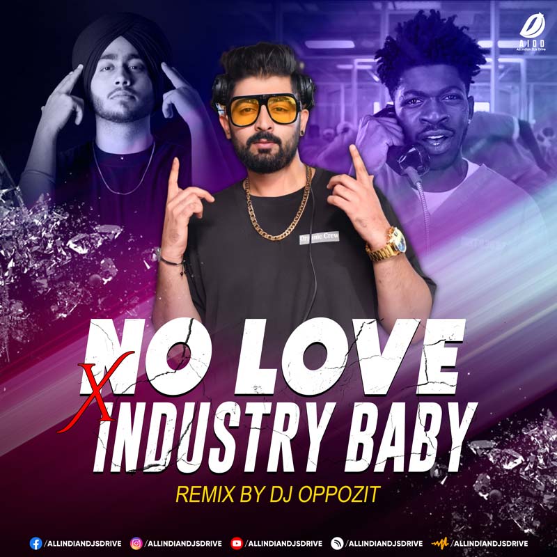 No Love X Industry Baby (Mashup) - DJ Oppozit Free Download