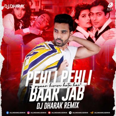 Pehli Pehli Baar Jab (Remix) - DJ Dharak Mp3 Free Download