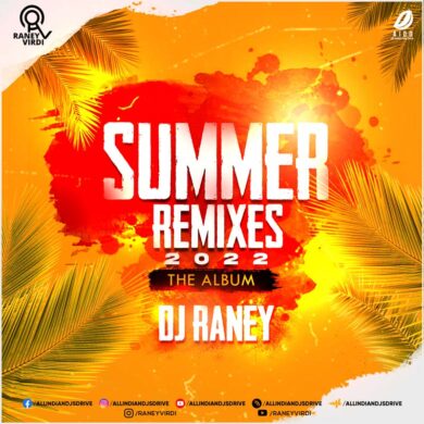 Summer Remixes 2022 (The Album) - DJ Raney | New & Free