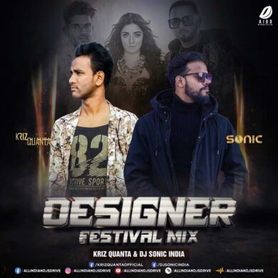 Designer (Festival Mix) - Kriz Quanta & DJ Sonic India
