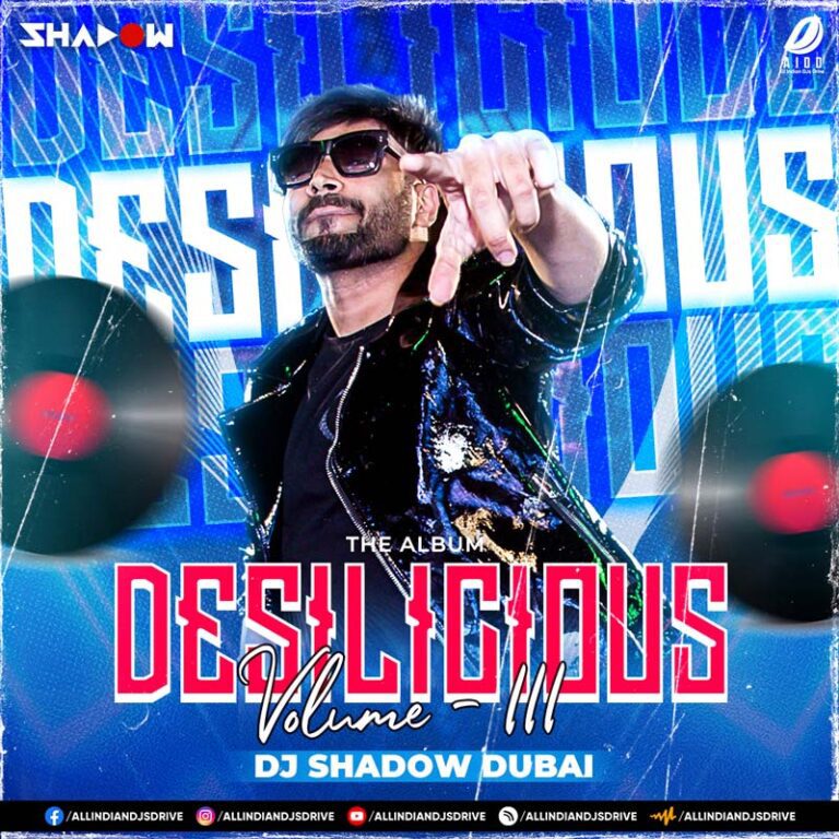 Desilicious 111 DJ Shadow Dubai 2022 Album Free Download