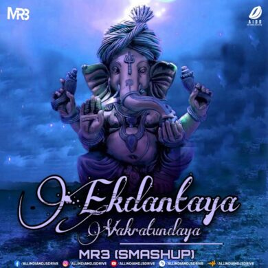 Ekadantaya Vakratundaya (Smashup) - DJ MR3 Free Download