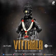 Hari Om Vitthala Remix - DJ Y-LEO & DJ A-Ronk Mp3 Download