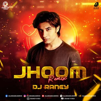 Jhoom Remix (Ali Zafar) - DJ Raney Mp3 Free Download