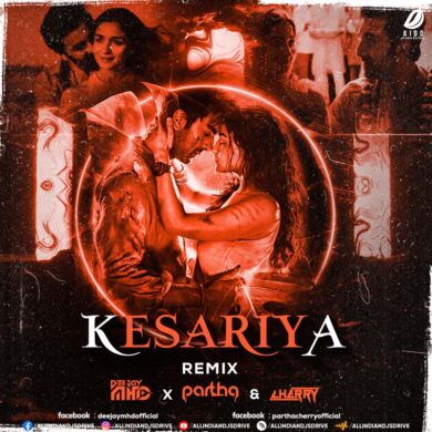 Kesariya (Remix 2022) - DJ MHD IND X Partha & Cherry