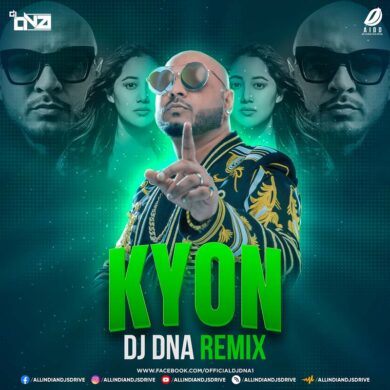 Kyon Remix (B Praak) - DJ DNA Mp3 Song Free Download