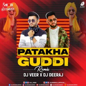 Patakha Guddi (Remix) - DJ Veer X DJ Deeraj Mp3 Download