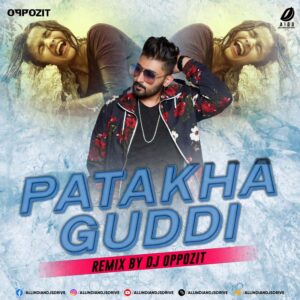 Patakha Guddi (Tech House Remix) - DJ Oppozit Patakha Guddi (Tech House Remix) - DJ Oppozit Mp3 Download