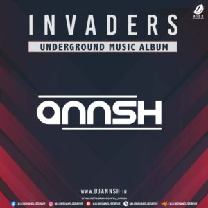 Invaders (Underground Music Album) - DJ Annsh Invaders (Underground Music Album) - DJ Annsh Mp3 Download