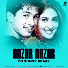 Nazar Nazar (Remix) - DJ Sunny Mp3 Free Download