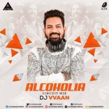 Alcoholia (Circuit Mix) - DJ Vvaan Remix Mp3 Free Download
