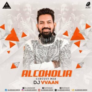 Alcoholia (Circuit Mix) - DJ Vvaan Alcoholia (Circuit Mix) - DJ Vvaan Remix Mp3 Free Download