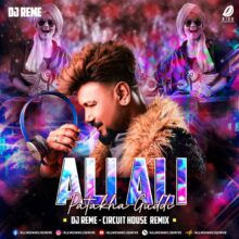 Ali Ali Remix (Patakha Guddi) - DJ Reme Mp3 Free Download