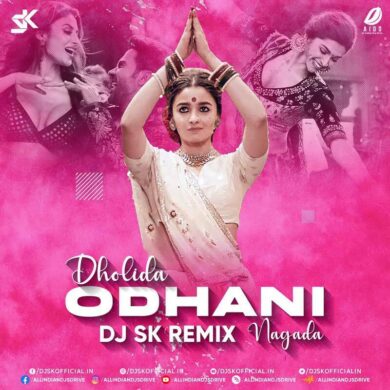 Dholida X Odhani X Nagada (Remix) - DJ SK Mp3 Download