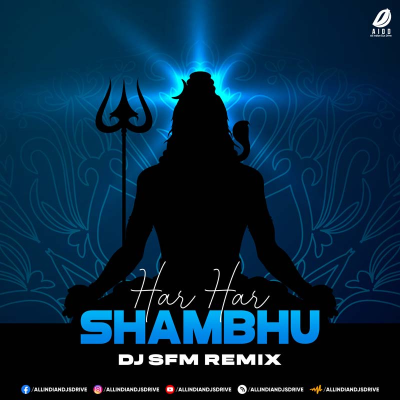 Har Har Shambhu Remix - DJ SFM Bambaiya Style Mp3 Song