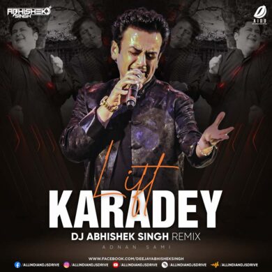Lift Karadey (Remix) - DJ Abhishek Singh Mp3 Free Download
