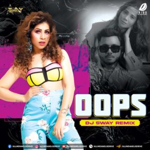 Oops (Remix) - DJ Sway Oops Remix - King & Zahrah Khan - DJ Sway Mp3 Download