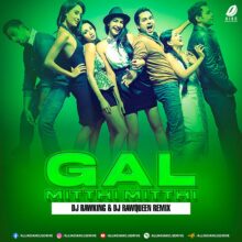 Gal Mitthi Mitthi (Remix) - DJ RawKing & DJ RawQueen