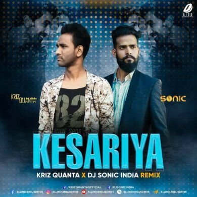 Kesariya (Remix) - Kriz Quanta & DJ Sonic India Mp3 Download