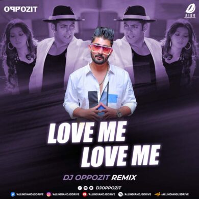 Love Me Love Me Remix 2022 - DJ Oppozit Mp3 Free Download