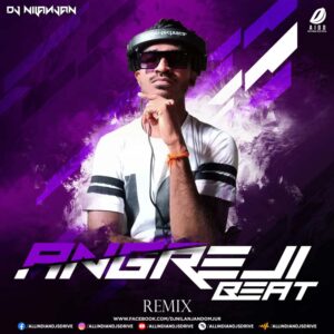 Angreji Beat (2023 Remix) - DJ Nilanjan Angreji Beat (2023 Remix) - DJ Nilanjan Mp3 Free Download