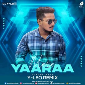 Mere Yaaraa (Future Bass Remix) - DJ Y-Leo Mere Yaaraa (Future Bass Remix) - DJ Y-Leo Mp3 Download