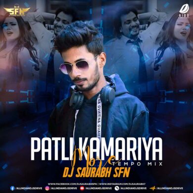 Patli Kamariya More (Remix) - DJ Saurabh SFN Free Download
