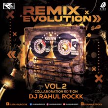 Remix Evolution Vol. 2 - DJ Rahul Rockk Album Free Download