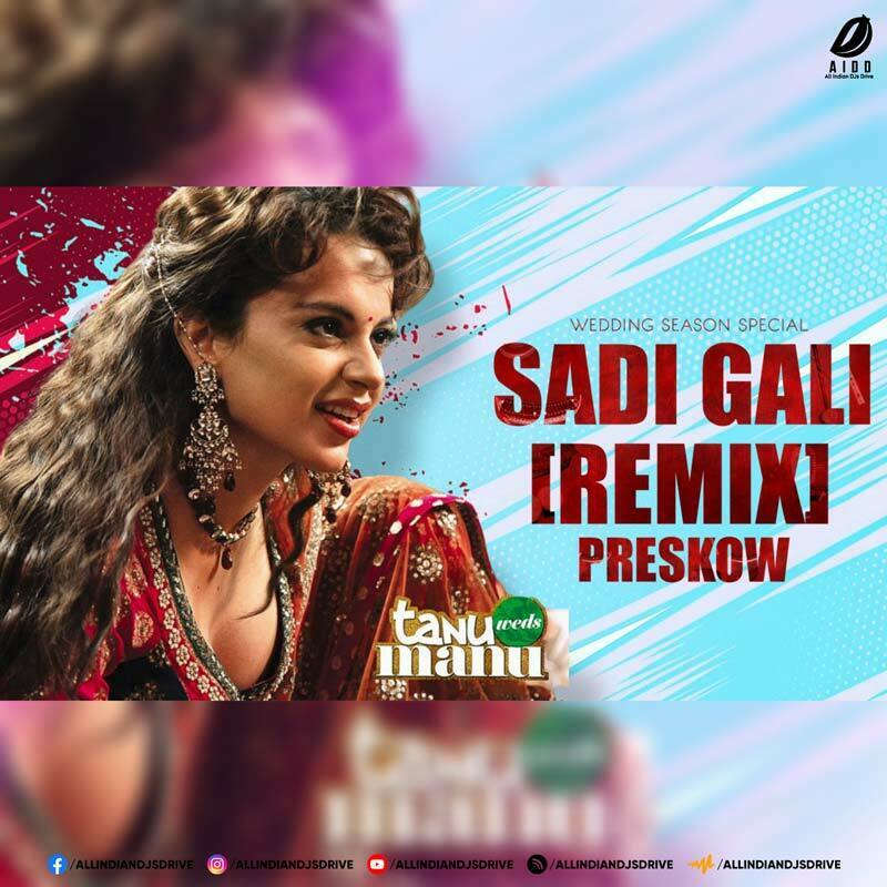 Sadi Gali (Remix 2022) - Preskow Mp3 Song Free Download