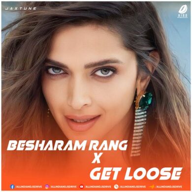 Besharam Rang X Get Loose Remix - JaxTune | Pathaan 2023