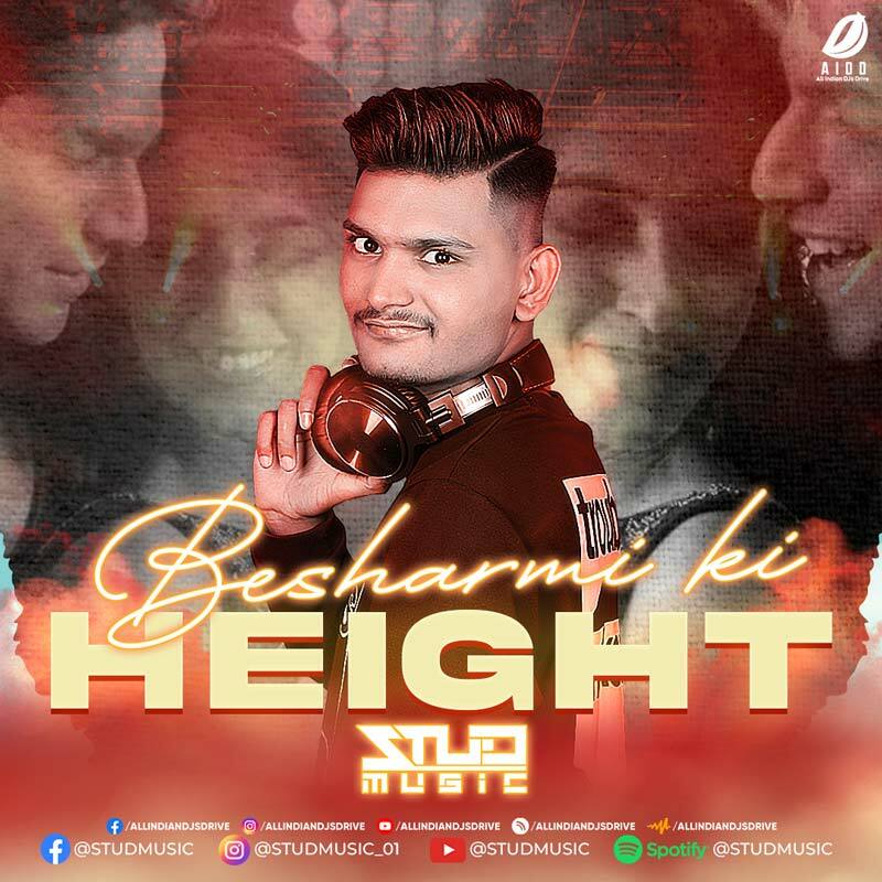 Besharmi Ki Height (Remix) - Studmusic Mp3 Song Download