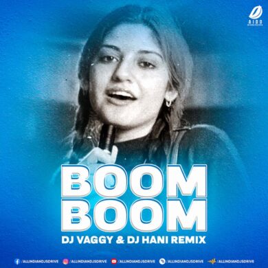 Boom Boom (2023 Remix) - DJ Vaggy & DJ Hani Mp3 Download
