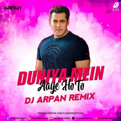 Duniya Mein Aaye (Judwaa Remix) - DJ Arpan Mp3 Download