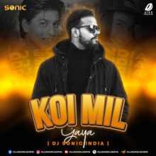 Koi Mil Gaya (KKHH Mashup) - DJ Sonic India Mp3 Download