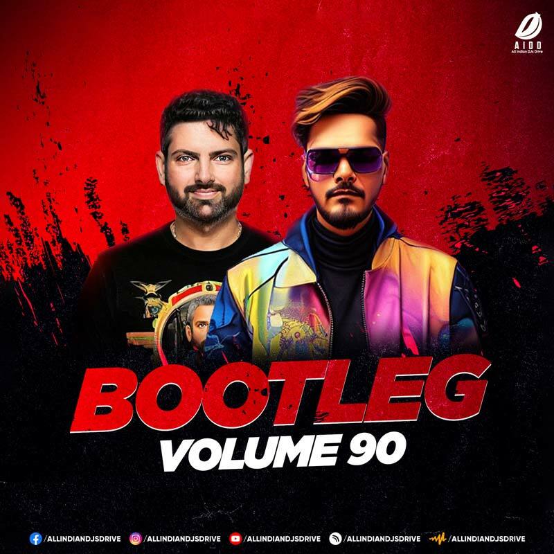 Bootleg Vol. 90 - DJ Ravish & DJ Chico Album Free Download