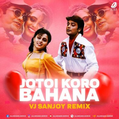 Jotoi Koro Bahana (Biyer Phool Remix) - VJ Sanjoy Mp3 Song