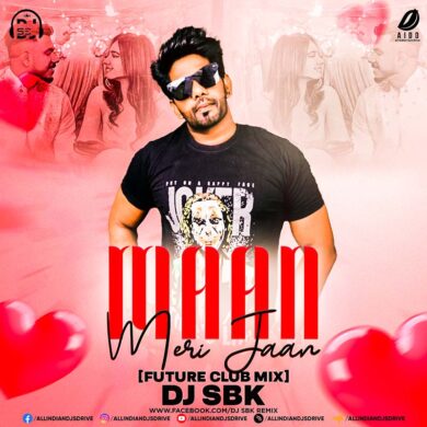 Maan Meri Jaan (Future Club Mix) - DJ SBK Mp3 Free Download