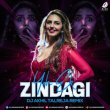 Yeh Ek Zindagi (Remix) - DJ Akhil Talreja Mp3 Song Download