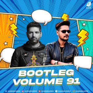 Bootleg Vol. 91 - DJ Ravish & DJ Chico Bootleg Vol. 91 - DJ Ravish & DJ Chico Album Free Download