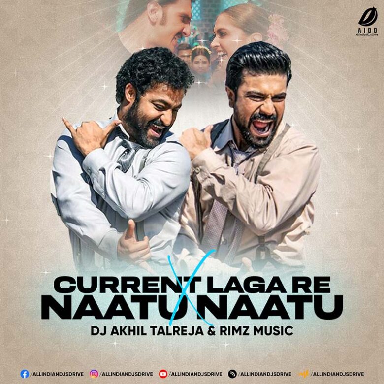Current Laga Re X Naatu Naatu (Remix) - DJ Akhil Talreja