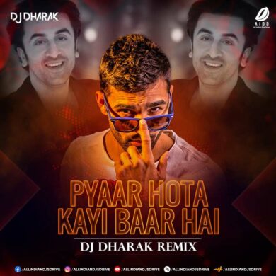 Pyaar Hota Kayi Baar Hai (Remix) - DJ Dharak Mp3 Download