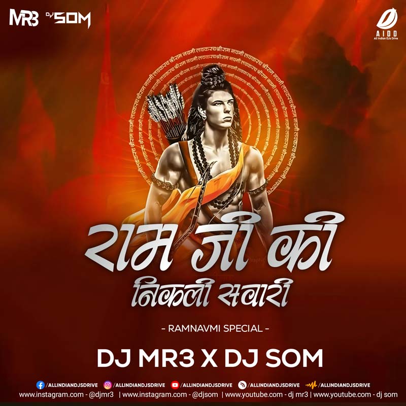 Ram Ji Ki Nikli Sawari (Smashup) - DJ MR3 & DJ SOM