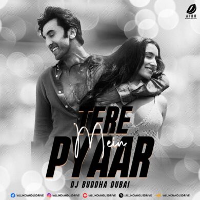 Tere Pyaar Mein (Remix) - DJ Buddha Dubai Mp3 Download