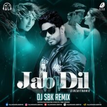 Jab Dil Mile (CircuiTronic Remix) - DJ SBK Mp3 Free Download