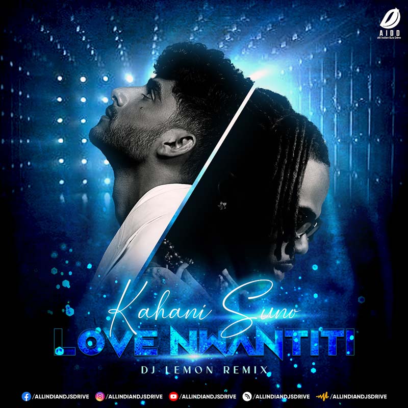 Kahani Suno 2.0 Vs Love Nwantiti - DJ Lemon Mp3 Download